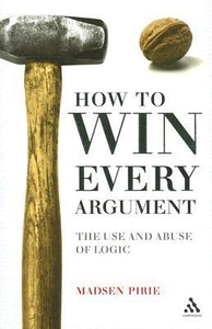 How to Win Every Argument