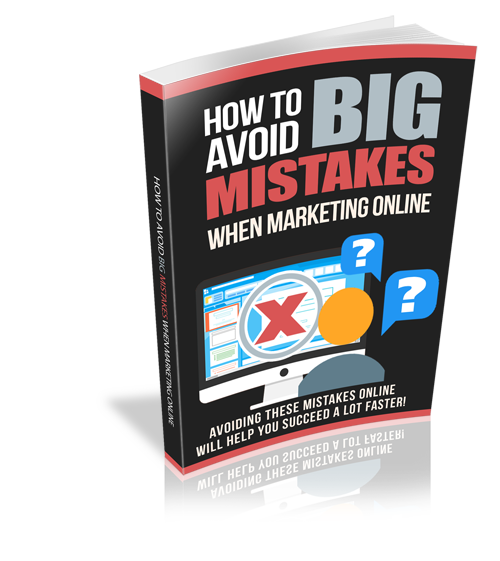 How To Avoid Big Mistakes When Marketing Online